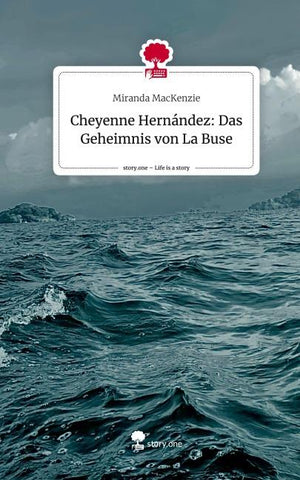 Cheyenne Hernández: Das Geheimnis von La Buse. Life is a Story - story.one
