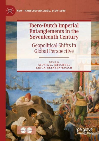 Ibero-Dutch Imperial Entanglements in the Seventeenth Century