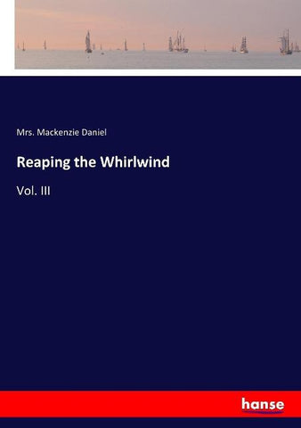 Reaping the Whirlwind