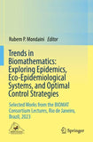 Trends in Biomathematics: Exploring Epidemics, Eco-Epidemiological Systems, and Optimal Control Strategies