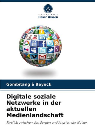 Digitale soziale Netzwerke in der aktuellen Medienlandschaft