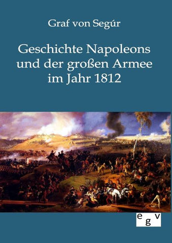 Geschichte Napoleons und der großen Armee im Jahr 1812