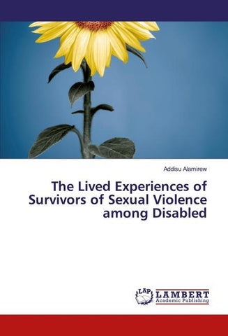 The Lived Experiences of Survivors of Sexual Violence among Disabled
