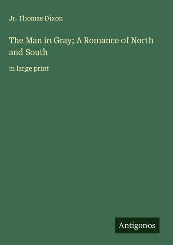 The Man in Gray; A Romance of North and South