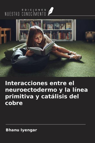 Interacciones entre el neuroectodermo y la línea primitiva y catálisis del cobre