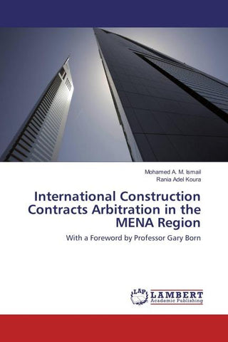 International Construction Contracts Arbitration in the MENA Region