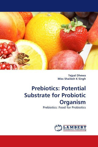Prebiotics: Potential Substrate for Probiotic Organism