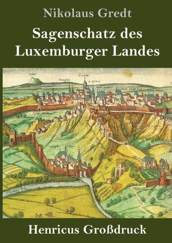 Sagenschatz des Luxemburger Landes (Großdruck)