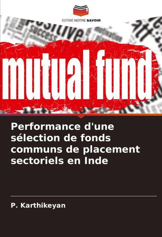 Performance d'une sélection de fonds communs de placement sectoriels en Inde