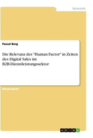 Die Relevanz des "Human Factor" in Zeiten des Digital Sales im B2B-Dienstleistungssektor