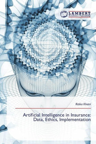 Artificial Intelligence in Insurance: Data, Ethics, Implementation