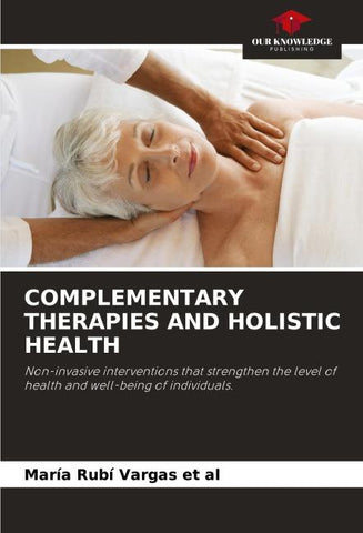 COMPLEMENTARY THERAPIES AND HOLISTIC HEALTH
