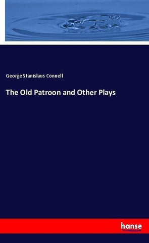 The Old Patroon and Other Plays