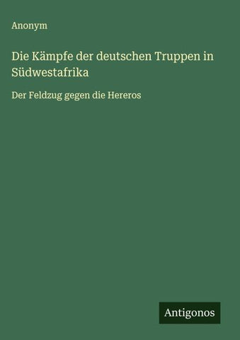 Die Kämpfe der deutschen Truppen in Südwestafrika