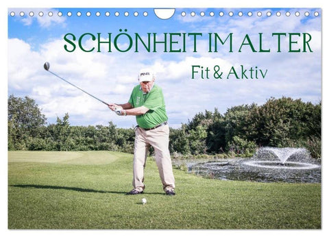 "Schönheit im Alter" - Fit und Aktiv (Wandkalender 2026 DIN A4 quer), CALVENDO Monatskalender