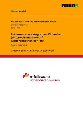 Entfernen von Kerngrat am Einlasskern (Unterweisungsentwurf Gießereimechaniker, -in)