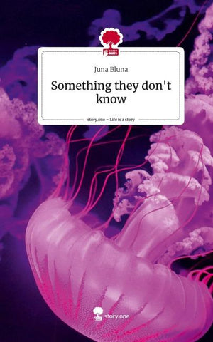 Something they don't know. Life is a Story - story.one