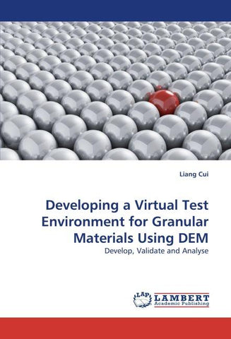 Developing a Virtual Test Environment for Granular Materials Using DEM