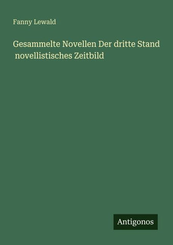 Gesammelte Novellen Der dritte Stand  novellistisches Zeitbild