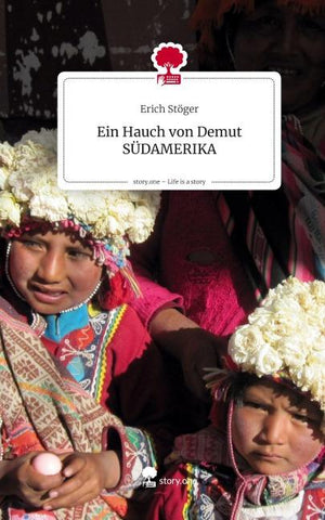 Ein                     Hauch von Demut        SÜDAMERIKA. Life is a Story - story.one
