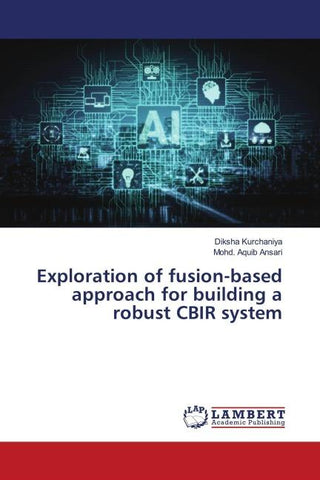 Exploration of fusion-based approach for building a robust CBIR system