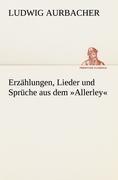 Erzählungen, Lieder und Sprüche aus dem 'Allerley'