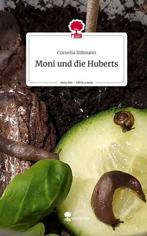 Moni und die Huberts. Life is a Story - story.one