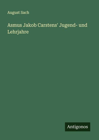 Asmus Jakob Carstens' Jugend- und Lehrjahre