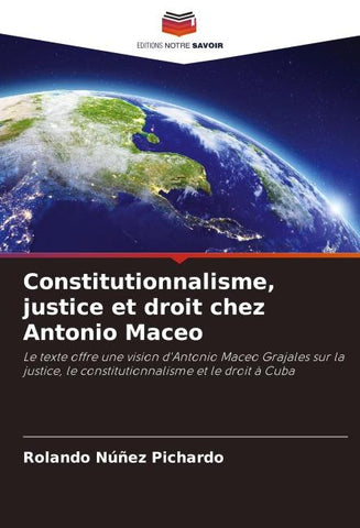 Constitutionnalisme, justice et droit chez Antonio Maceo