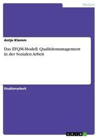 Das EFQM-Modell. Qualitätsmanagement in der Sozialen Arbeit