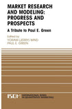 Marketing Research and Modeling: Progress and Prospects