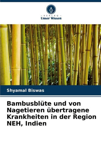 Bambusblüte und von Nagetieren übertragene Krankheiten in der Region NEH, Indien