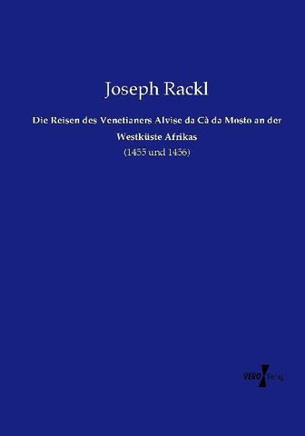 Die Reisen des Venetianers Alvise da Cà da Mosto an der Westküste Afrikas