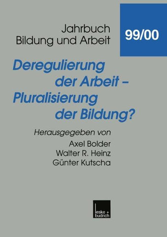 Deregulierung der Arbeit — Pluralisierung der Bildung?