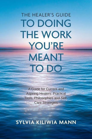 The Healer's Guide To Doing The Work You're Meant To Do