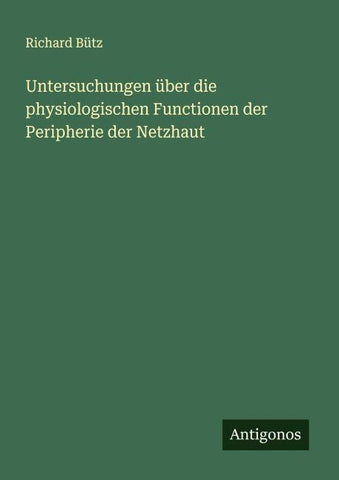 Untersuchungen über die physiologischen Functionen der Peripherie der Netzhaut