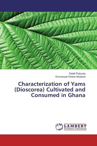 Characterization of Yams (Dioscorea) Cultivated and Consumed in Ghana