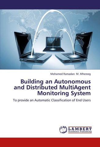 Building an Autonomous and Distributed MultiAgent Monitoring System