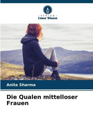 Die Qualen mittelloser Frauen
