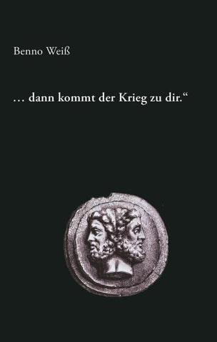 ... dann kommt der Krieg zu dir.