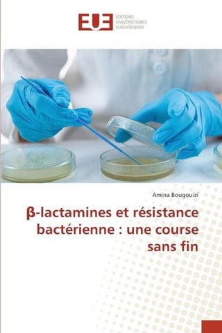 ¿-lactamines et résistance bactérienne : une course sans fin