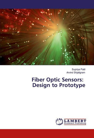 Fiber Optic Sensors: Design to Prototype