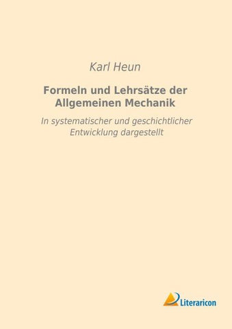 Formeln und Lehrsätze der Allgemeinen Mechanik