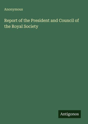 Report of the President and Council of the Royal Society