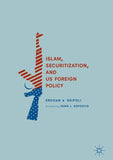 Islam, Securitization, and US Foreign Policy