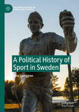 A Political History of Sport in Sweden