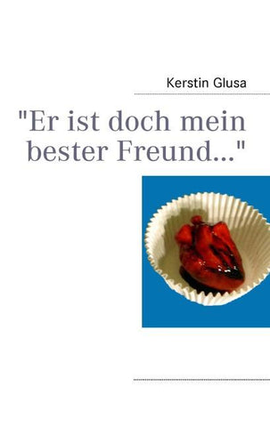 "Er ist doch mein bester Freund..."