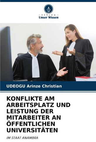 KONFLIKTE AM ARBEITSPLATZ UND LEISTUNG DER MITARBEITER AN ÖFFENTLICHEN UNIVERSITÄTEN