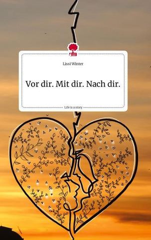 Vor dir. Mit dir. Nach dir. Life is a Story - story.one
