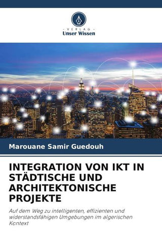 INTEGRATION VON IKT IN STÄDTISCHE UND ARCHITEKTONISCHE PROJEKTE